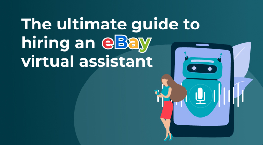 The ultimate guide to hiring an eBay virtual assistant